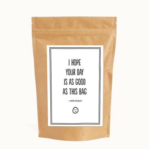 I hope your day is as good as this bag | Candy bag