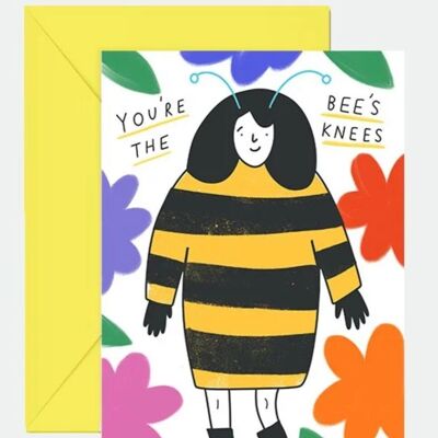 You Are The Bee’s Knees Greeting Card