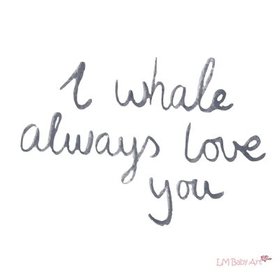 Wall sticker text: I whale always love you