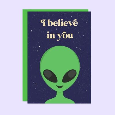 I Believe In You Card | Good Luck | Encouragement | Alien