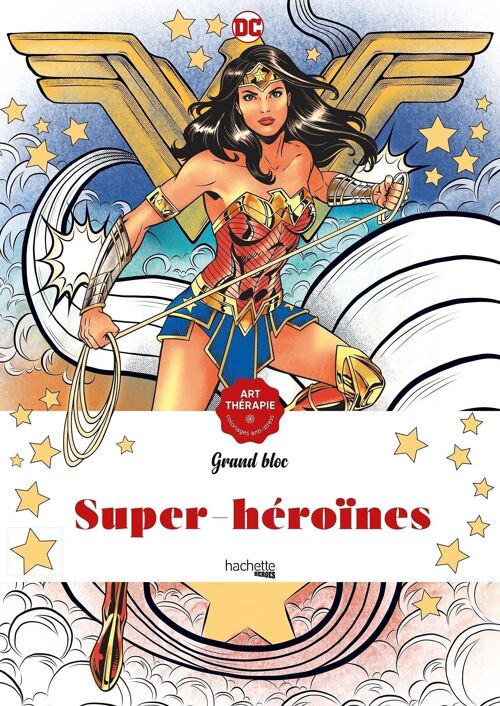 LIVRE COLORIAGE - Super héroïnes DC Comics