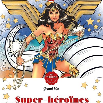 LIVRE COLORIAGE - Super héroïnes DC Comics