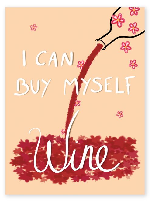 Affiche "can buy myself... wine"