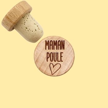 Bouchon de liège - Maman Poule 1