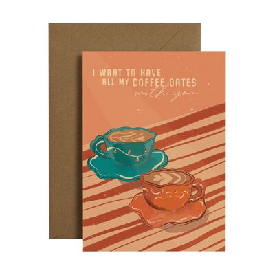 Coffee Dates With You Card