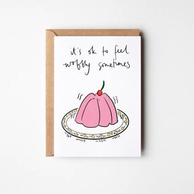 It's ok to Feel Wobbly - Thinking of You Funny Card