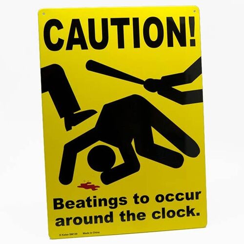 Caution! Beating...around the clock - Tin Sign, Gag Gift