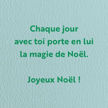 Chaque jour avec toi porte en lui la magie de Noël. Joyeux Noël ! - Carte de voeux 2