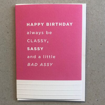 Happy Birthday - Classy, Sassy, Bad Assy FRE18
