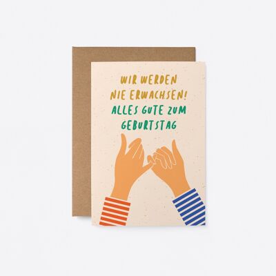 Wir werden nie erwachsen! Alles Gute zum Geburtstag - German greeting card