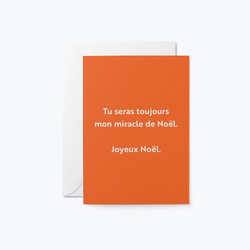 Tu seras toujours  mon miracle de Noël. Joyeux Noël. - Carte de voeux