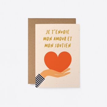 Je t'envoie mon amour et mon soutien - Carte de voeux 1