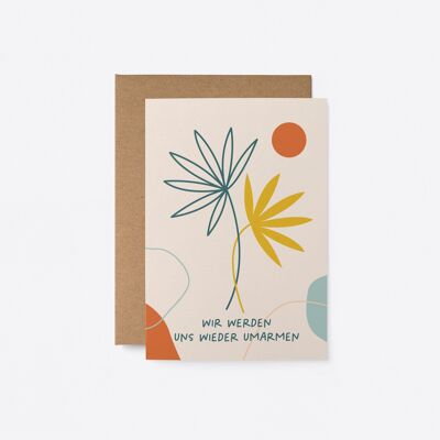 Wir werden uns wieder umarmen - German greeting card