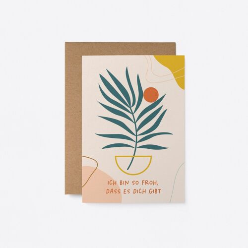 Ich bin so froh, dass es dich gibt - German greeting card