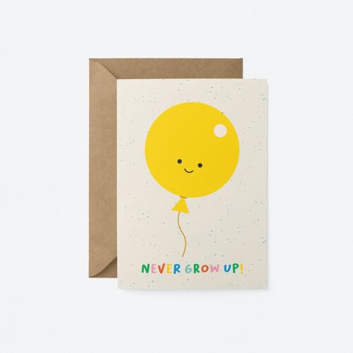 Never grow up! - Birthday greeting card