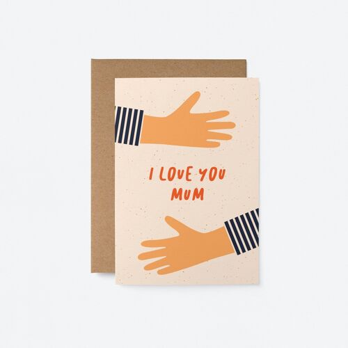 I love you mum - Birthday greeting card