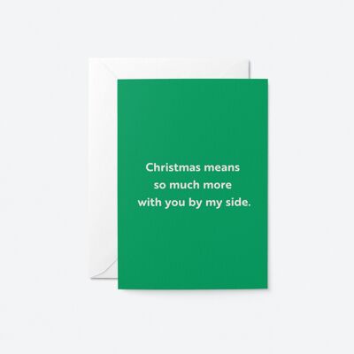 Mit dir an meiner Seite bedeutet Weihnachten so viel mehr – saisonale Grußkarte – Weihnachtskarte