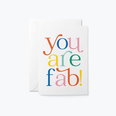 You are fab - Friendship Greeting card