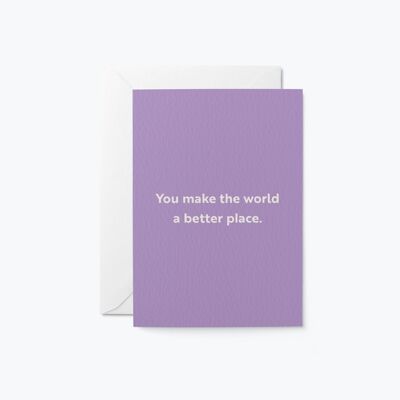 A better place - Encouragement Greeting Card