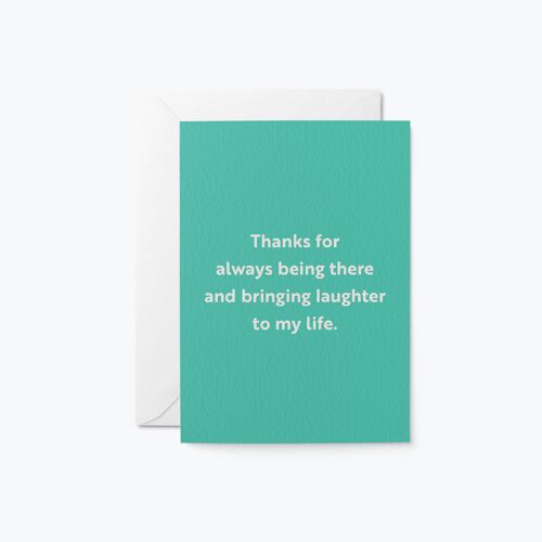 Thanks for always being there - Love & Friendship greeting card
