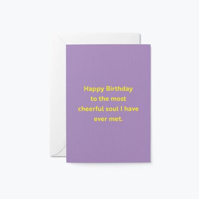 To the most cheerful soul - Birthday greeting card
