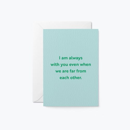 I am always with you - Sympathy greeting card