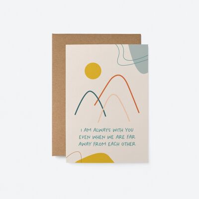 I am always with you - Thinking of you greeting card
