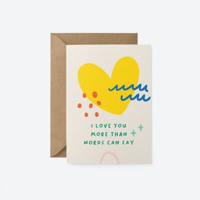 I love you more than words can say - Love greeting card