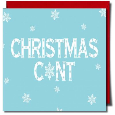 Christmas C*nt Xmas Card.