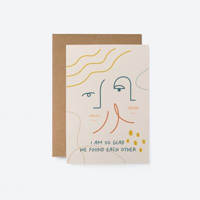 I am so glad we found each other - Love greeting card