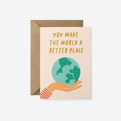 Du machst die Welt zu einem besseren Ort – Grußkarte