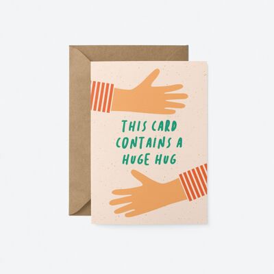This card contains a huge hug - Friendship greeting card