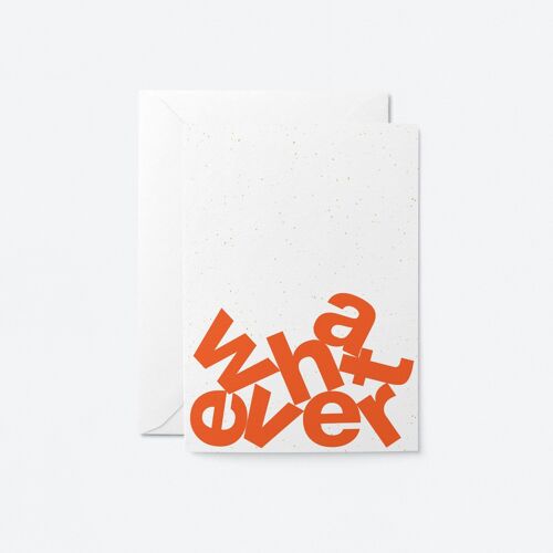 Whatever - Greeting card