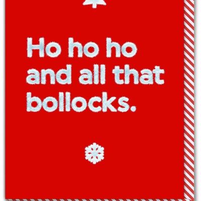 Rude Christmas Card - Ho Ho Ho And All That Bollocks