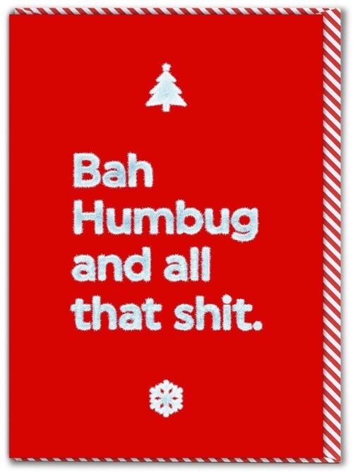 Rude Christmas Card - Bah Humbug And All That Shit