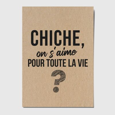 Postcard “Chiche, do we love each other for life?”