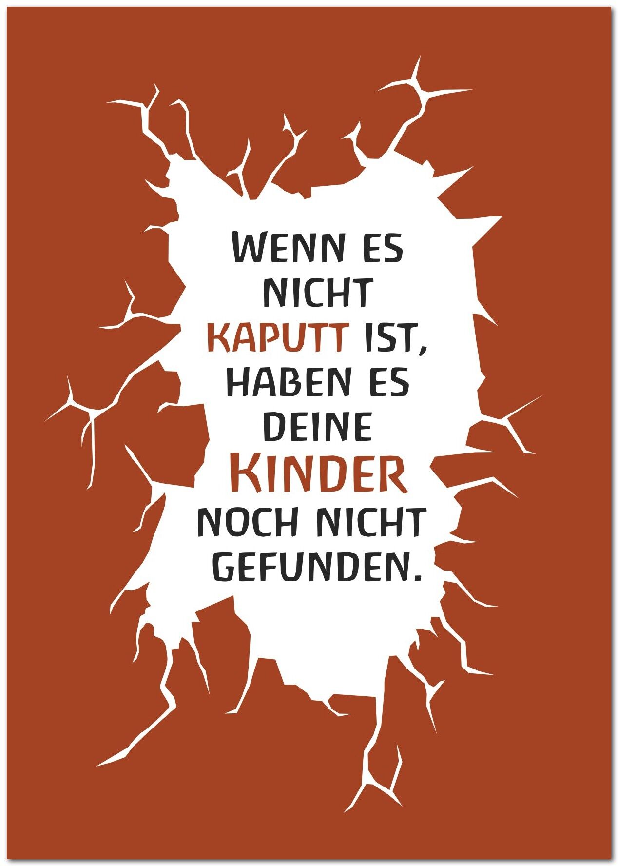 Postal "Si no está roto es que tus hijos aún no lo han encontrado"