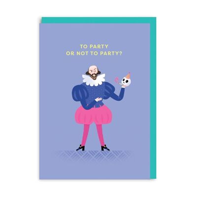 Shakespeare To Party Greeting Card (8901)