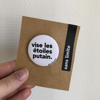 Badge - Vise les étoiles putain. 2