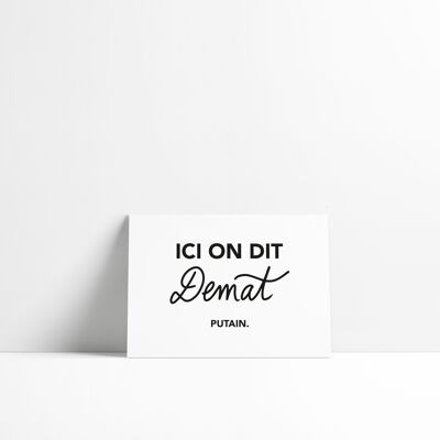 Carte - Ici on dit Demat putain.