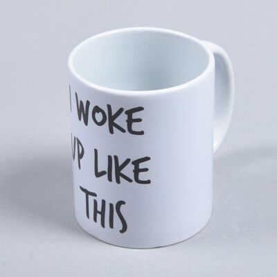 Ceramic 'I woke up like this' Coffee Mug