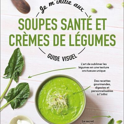 Estoy aprendiendo sobre sopas y cremas de verduras saludables - Guía visual