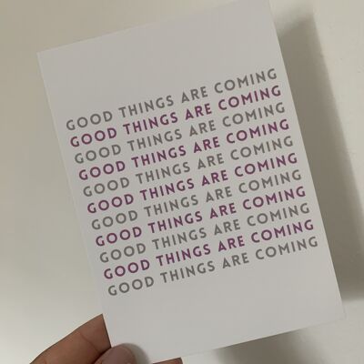 GOOD THINGS ARE COMING - POSTCARD