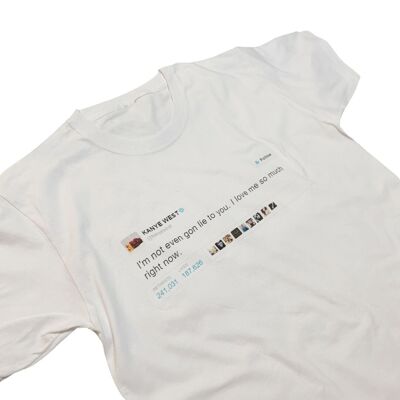 Camiseta Kanye West Tweet Me amo tanto ahora mismo
