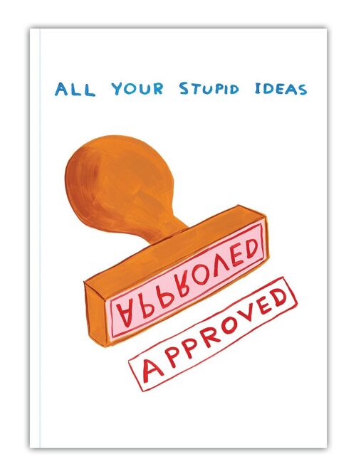 Funny Gift - David Shrigley All Your Stupid Ideas A5 Notebook