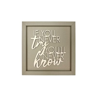 IF YOU NEVER TRY,...- frame card wooden lettering magnet