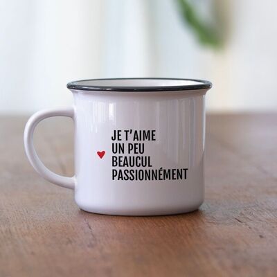 Mug I love you a little bit passionately / Valentine's Day