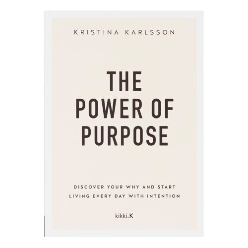 The power of purpose by kristina karlsson: your dream life starts here series, book 3