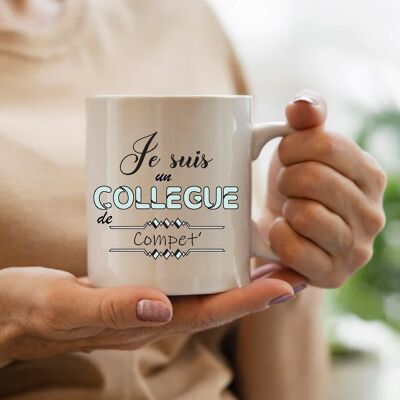 Mug " Je suis un collègue de compèt"