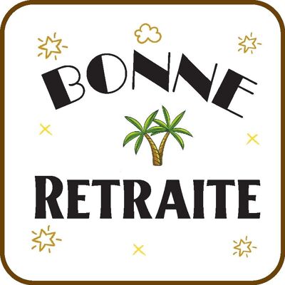 Dessous de verre " Bonne retraite"